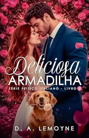 Deliciosa Armadilha (Série Feitiço Italiano Livro 2) – D. A.  Lemoyne
