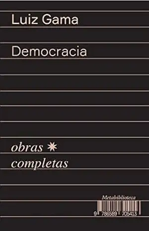 Democracia: 1866–1869 (Obras Completas de Luiz Gama Livro 4) – Luiz Gama