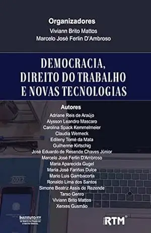 Capa do livro Democracia, Direito do Trabalho e Novas Tecnologias - Marcelo José Ferlin  D’Ambroso