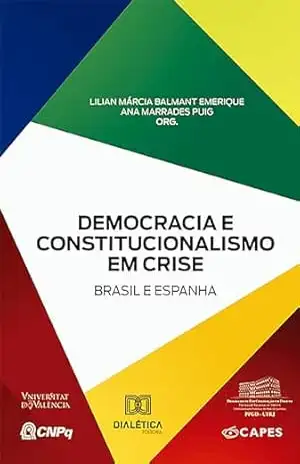 Capa do livro Democracia e constitucionalismo em crise: Brasil e Espanha - Lilian Márcia Balmant Emerique