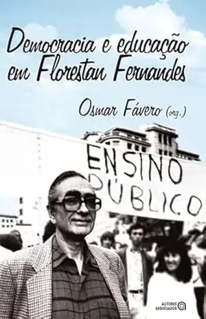Capa do livro Democracia e educação em Florestan Fernandes - Osmar Fávero