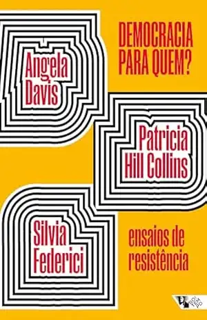 Capa do livro Democracia para quem?: Ensaios de resistência - Angela Davis