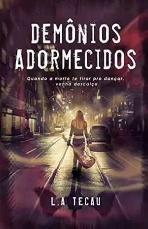 Capa do livro Demônios Adormecidos: uma fábula rock'n'roll - L.A. Tecau