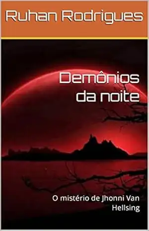 Capa do livro Demônios da noite: O mistério de Jhonni Van Hellsing - Ruhan Rodrigues