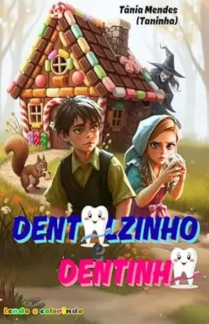 Capa do livro Dentalzinho e Dentinha - Tânia Mendes