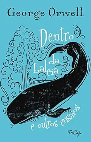 Dentro da baleia e outros ensaios (Clássicos da literatura mundial) – George Orwell