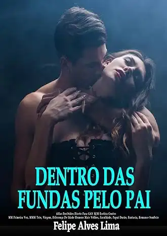 Baixar DENTRO DAS FUNDAS PELO PAI: Alfas Proibidos Direto Para GAY M/M Erotica Contos: MM Primeira Vez, MMM Trio, Virgem, Diferença De Idade Homens Mais Velhos, Faculdade, Papai Durão, Fantasia, Romance pdf, epub, mobi, eBook