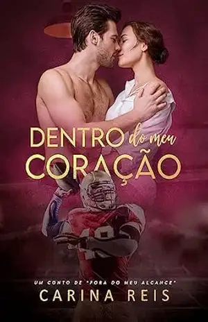 Capa do livro Dentro do meu coração (Reencontros) - Carina Reis