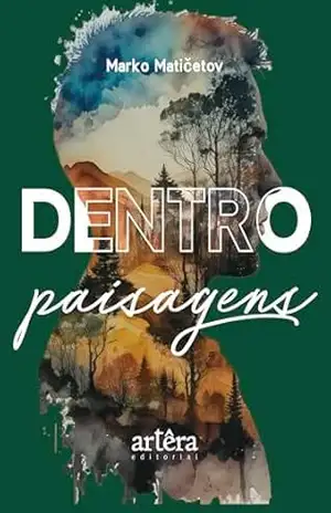 Dentro: Paisagens - Marko Matičetov