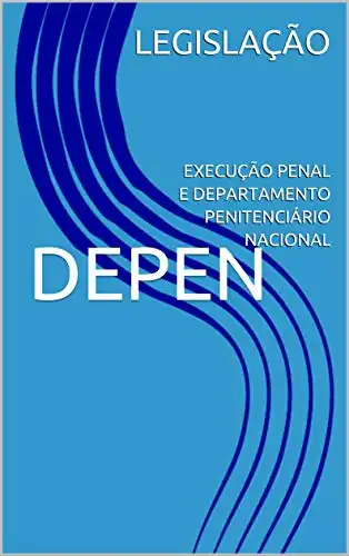 Baixar DEPEN: EXECUÇÃO PENAL E DEPARTAMENTO PENITENCIÁRIO NACIONAL pdf, epub, mobi, eBook