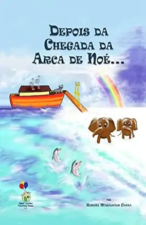 Capa do livro Depois da chegada da Arca de Noé... - Rosana  Magalhães Gaeta