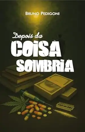 Capa do livro Depois da coisa sombria - Bruno Pedigoni