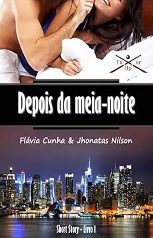 Depois da meia–noite (Four Up Livro 1) – Flávia Cunha