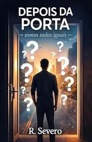 DEPOIS DA PORTA: –SOMOS TODOS IGUAIS– – R. SEVERO