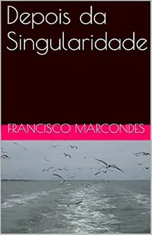 Depois da Singularidade – Francisco Marcondes