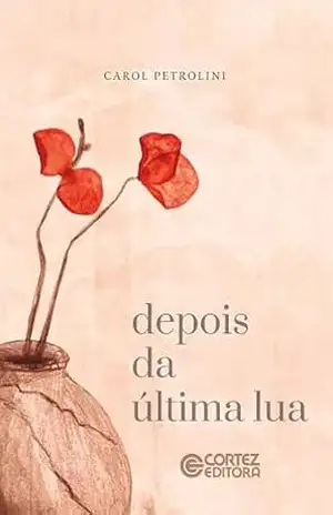 Depois da última lua – Carol Petrolini