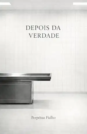 Depois da Verdade – Perpétua Fialho