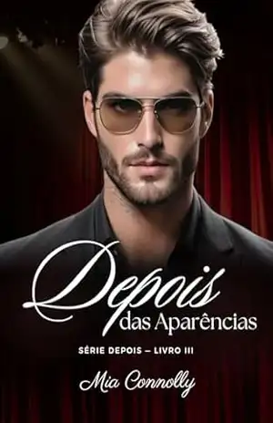 Depois das Aparências (Série Depois Livro 3) – Mia Connolly