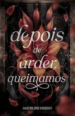 Capa do livro Depois de arder, queimamos - Jaqueline Ribeiro