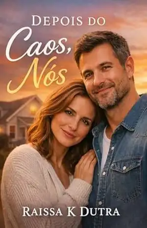 Depois Do Caos, Nós: Quando O Amor Prevalece – Raissa K Dutra