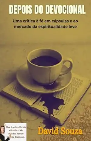 Capa do livro Depois do Devocional: Uma crítica à fé em cápsulas e ao mercado da espiritualidade leve - David Souza