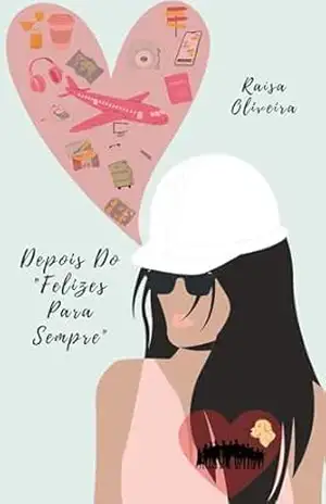 Capa do livro Depois do ''Felizes para sempre'' - Raísa Oliveira
