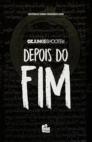Capa do livro Depois do Fim - Oz Junkieshooter