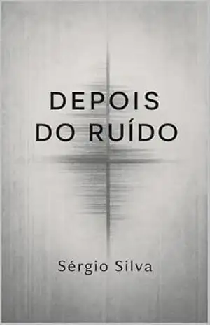 Depois do Ruído – Sérgio  Silva