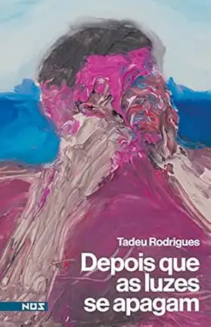 Depois que as luzes se apagam – Tadeu Rodrigues Depois que as luzes se apagam – Tadeu Rodrigues