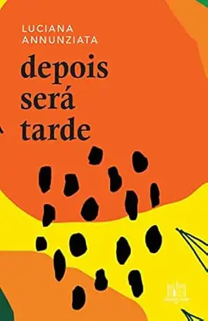 Depois será tarde – Luciana Annunziata