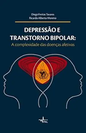 Depressão e Transtorno Bipolar: A complexidade das doenças afetivas – Diego Freitas Tavares
