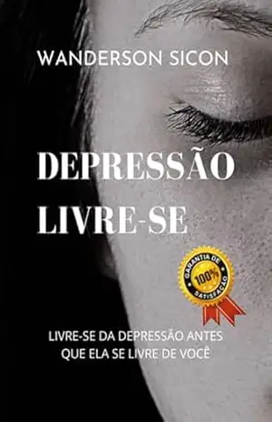Capa do livro Depressão Livre–se - Wanderson Sicon