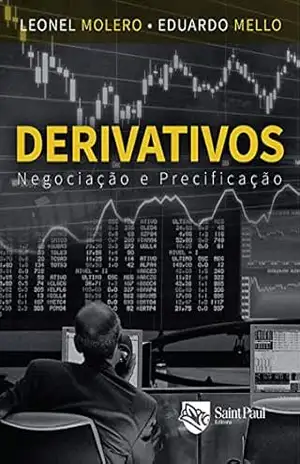 Capa do livro Derivativos – Negociação e precificação; Negociação e precificação: Negociação e precificação: Negociação e precificação - Leonel Molero Pereira