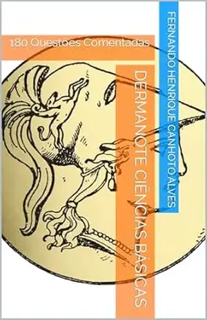 Dermanote Ciências Básicas: 180 Questões Comentadas (Dermanote Advanced Livro 1) – Fernando Henrique Canhoto Alves