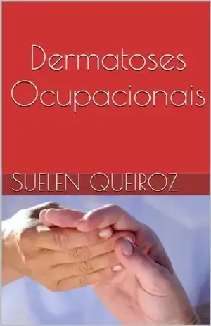 Dermatoses Ocupacionais (Coleção saúde do trabalhador Livro 3) – Suelen Queiroz