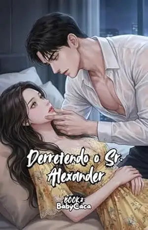 Derretendo o Sr. Alexander: Book 2 (Derretendo o Sr. Alexander: Um Romance de Casamento por Contrato com um Bilionário Rabugento) – Baby Caca