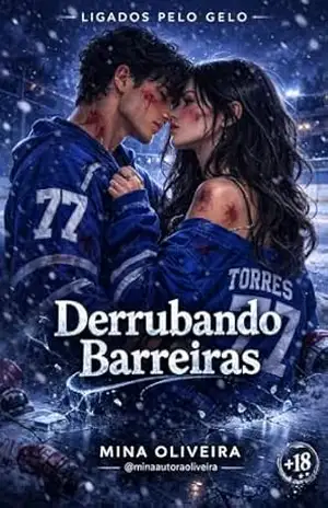 Derrubando Barreiras: Livro 2 da Saga Ligados Pelo Gelo – Mina Oliveira