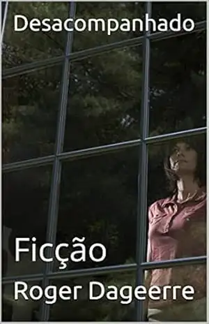 Desacompanhado: Ficção – Roger Dageerre
