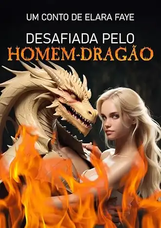 Baixar Desafiada pelo Homem–dragão: Um conto de Monster Romance pdf, epub, mobi, eBook