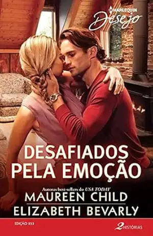 Capa do livro Desafiados pela emoção (Harlequin Desejo Livro 253) - Maureen Child