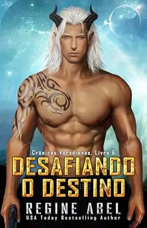 Desafiando o Destino (Crônicas Veredianas Livro 6) – Regine Abel