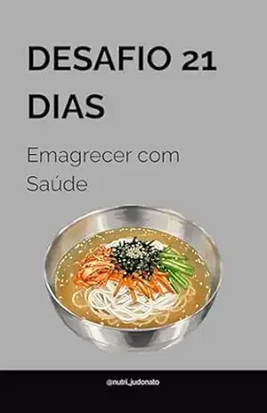 DESAFIO 21 DIAS: Emagrecer com Saúde – Juliana Donato