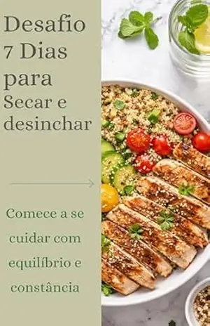 Desafio 7 dias para secar e desinchar: Comece a se cuidar com equilíbrio e constância - Yasmin Vignoli Desafio 7 dias para secar e desinchar: Comece a se cuidar com equilíbrio e constância - Yasmin Vignoli