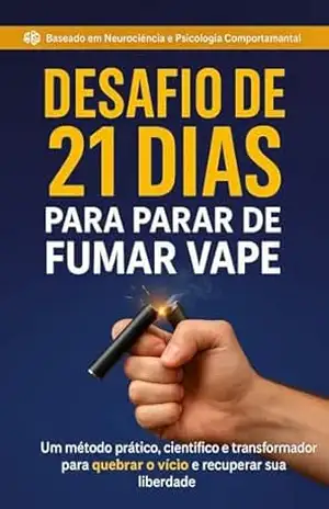 Capa do livro Desafio de 21 Dias para Parar de Fumar Vape + Caderno de Ativação: Um método prático, científico e transformador para quebrar o vício e recuperar sua liberdade. - Guilherme Souza