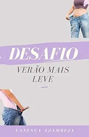 Desafio Verão Mais Leve – Vanesca Azambuja Desafio Verão Mais Leve – Vanesca Azambuja