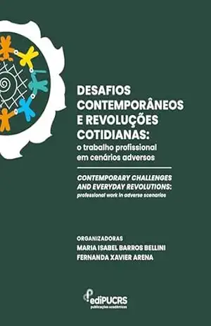 Capa do livro Desafios Contemporâneos e Revoluções Cotidianas:: o trabalho profissional em cenários adversos - Fernanda Xavier Arena