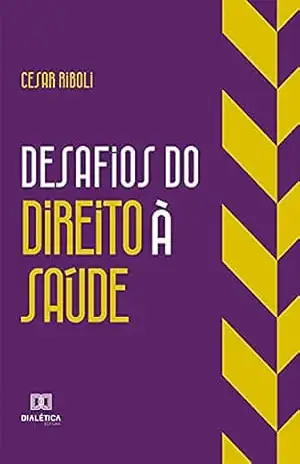 Desafios do Direito à Saúde – Cesar Riboli