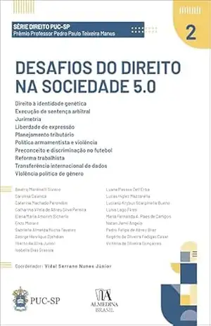 Desafios do direito na sociedade 5.0 (Série Direito Puc–SP Livro 2) – Vidal Serrano Nunes Júnior Desafios do direito na sociedade 5.0 (Série Direito Puc–SP Livro 2) – Vidal Serrano Nunes Júnior