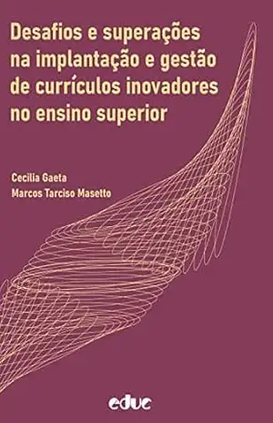Desafios e superações na implantação e gestão de currículos inovadores no ensino superior – Cecilia Gaeta