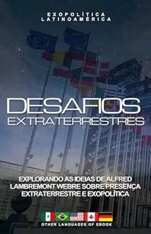Desafios extraterrestres: Explorando as ideias de Alfred Lambremont Webre sobre a presença extraterrestre e a exopolítica (Exopolitics o ”Cosmos Revelado”) – Exopolítica Latinoamérica